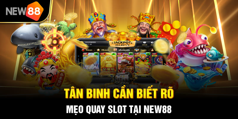 Nổ Hũ Thần Tài NEW88 - Hướng Dẫn & Mẹo Thắng Lớn 2026 2 Tân binh cần biết rõ mẹo quay slot tại NEW88